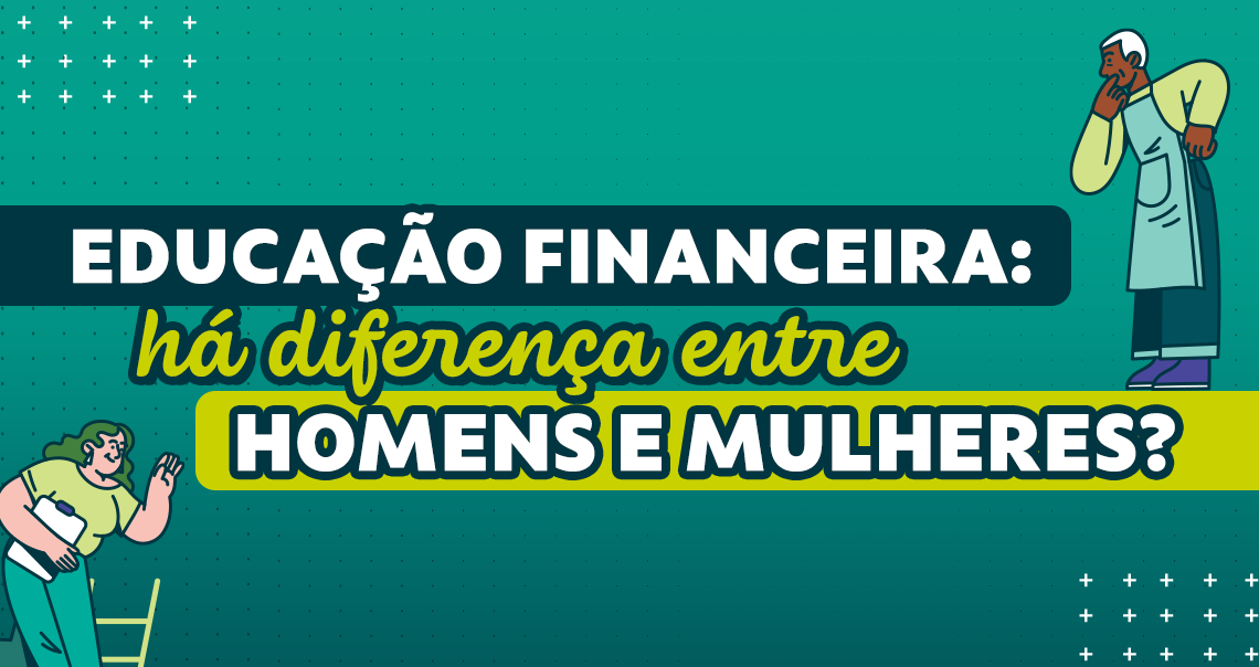 Educação Financeira: há diferença entre homens e mulheres?