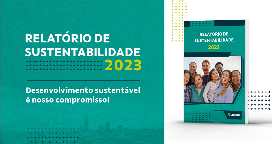 Relatório de Sustentabilidade Sicoob consolida inciativas e reforça compromisso com a sustentabilidade