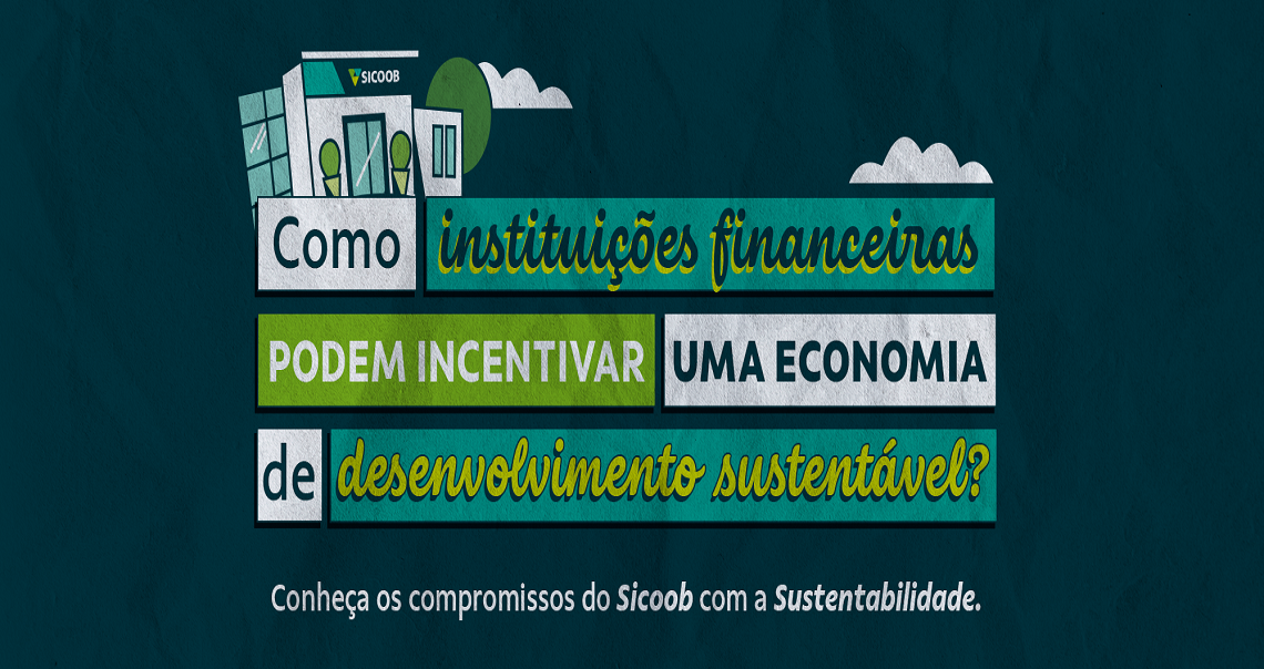 Como instituições financeiras podem incentivar o desenvolvimento sustentável?