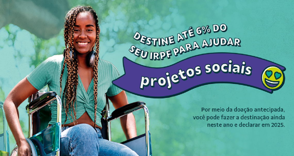 Campanha de Destinação de Imposto de Renda Pessoas Físicas – Doação Antecipada 2024